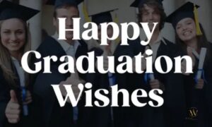 Heartfelt wishes for graduation and congratulations messages for 2026