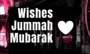 Wishes Jumma Mubarak with heartfelt Friday blessings, Islamic duas, and messages for loved ones.